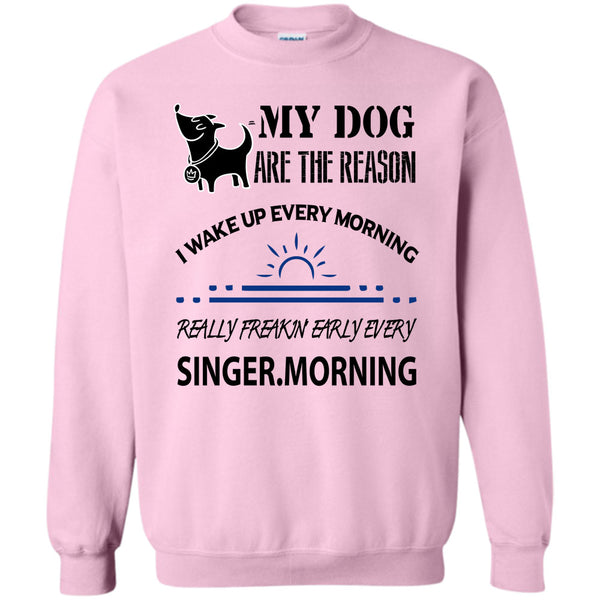 I Love My Dog T Shirt, My Dog Are The Reason Sweatshirt