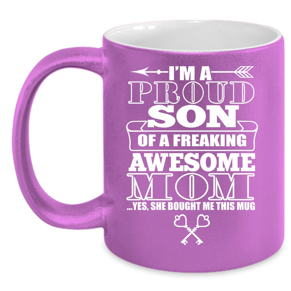 I'm A Proud Son Of An Awesome Mom Coffee Mug, Cute Mom Coffee Cup