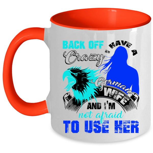 I Love German Wife Coffee Mug, I Have A Crazy German Wife Accent Mug