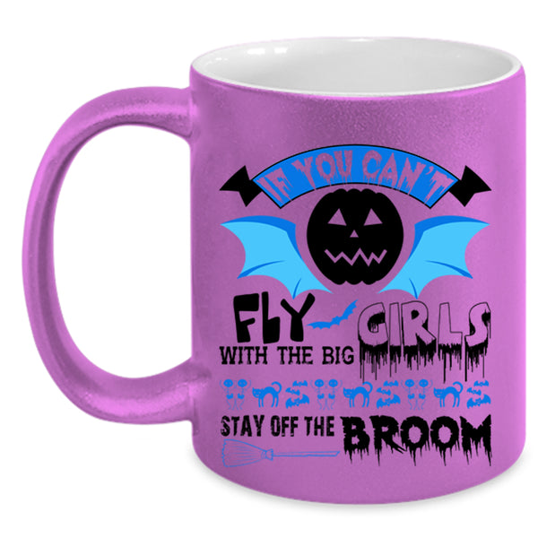 Scary Halloween Coffee Mug, If You Can't Fly With The Big Girls Accent Mug