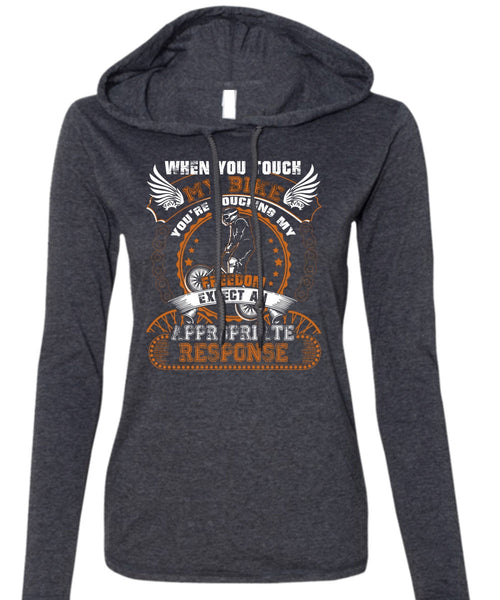 You Touch My Bike T Shirt, My Freedom T Shirt (Anvil Ladies Ringspun Hooded)