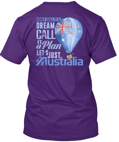 Let's Just Go To Australia T Shirt, It A Plan T Shirt