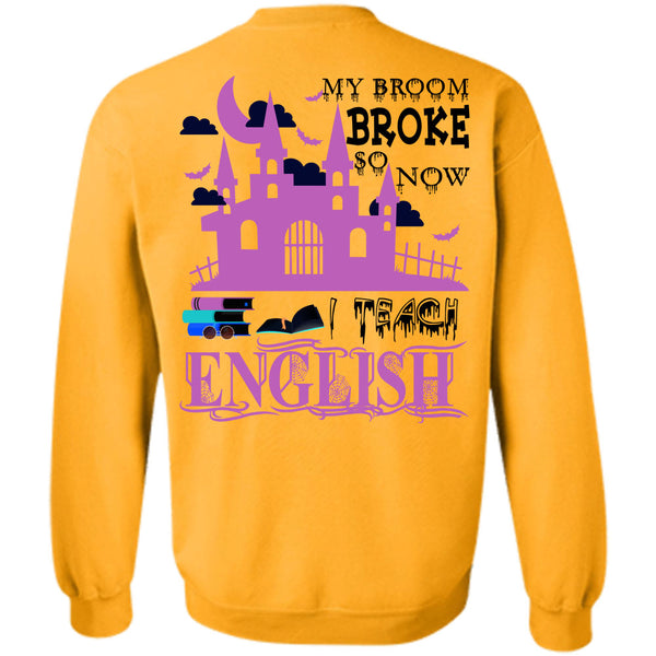 Wait For Halloween T Shirt, My Broom Broke So Now I Teach English Sweatshirt