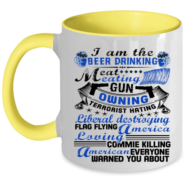 America Loving Coffee Mug, I Am The Beer Drinking Eat Meating Accent Mug
