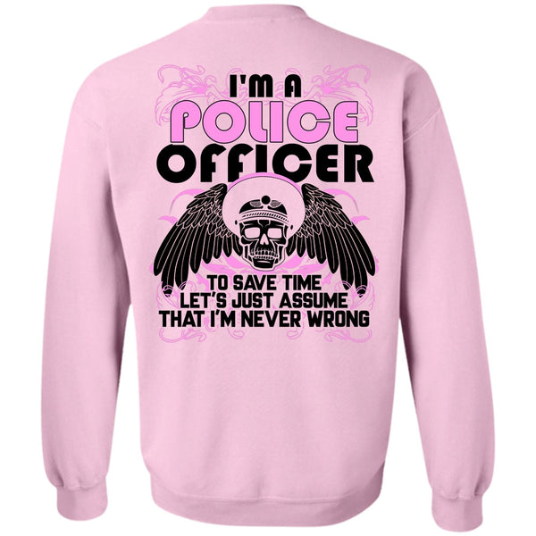 Being A Police T Shirt, I'm A Police Officer Sweatshirt