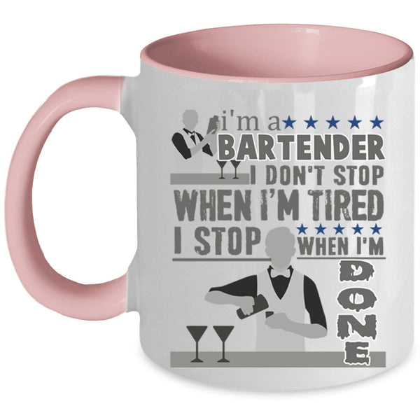 I Stop When I'm Done Coffee Mug, I'm A Bartender Accent Mug