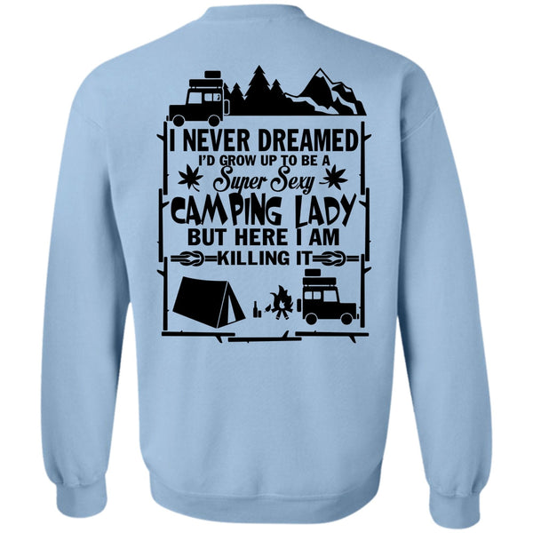 Being A Camper T Shirt, I'd Grow Up To Be A Camping Lady Sweatshirt