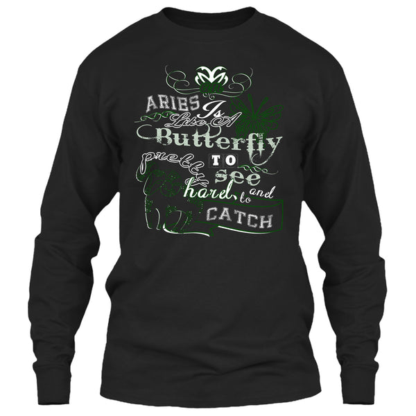 Aries Is Like A Butterfly T Shirt, Pretty To See Hard And To Catch T Shirt