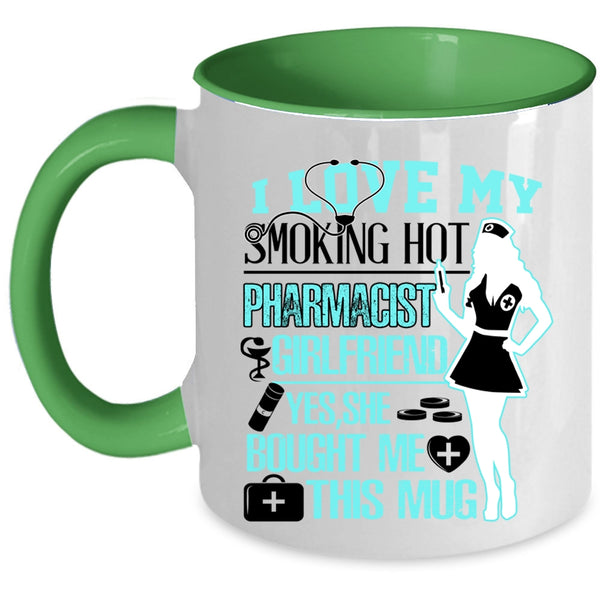 Cute Couple Coffee Mug, I Love My Hot Pharmicist Girlfriend Accent Mug