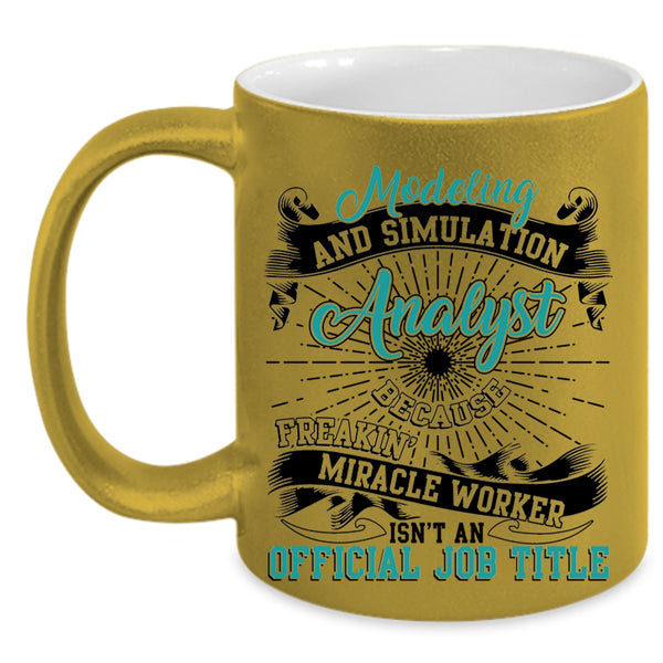 Cool Job Title Coffee Mug, Modeling And Simulation Analyst Accent Mug