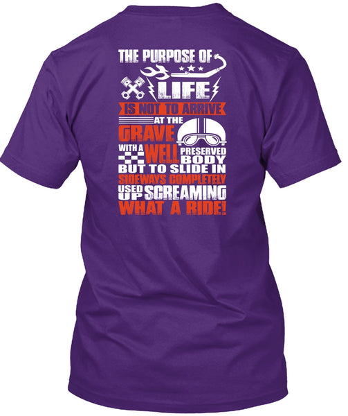 Screaming What A Ride T Shirt, Life Is Not To Arrive T Shirt