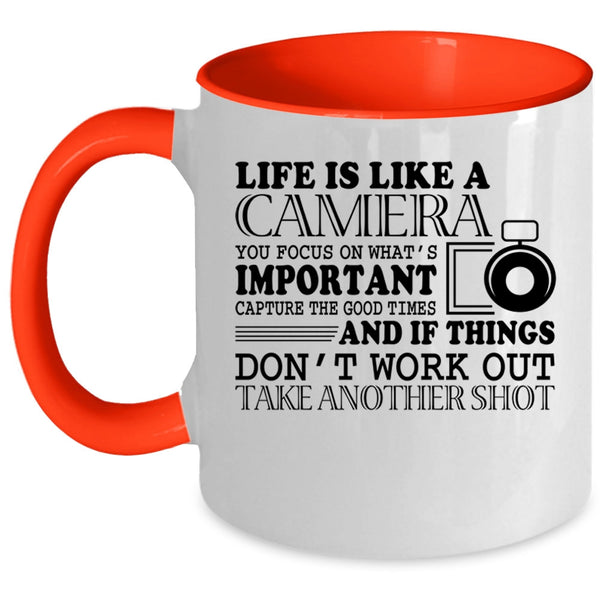 Cute Photographers Coffee Mug, Life Is Like A Camera Accent Mug