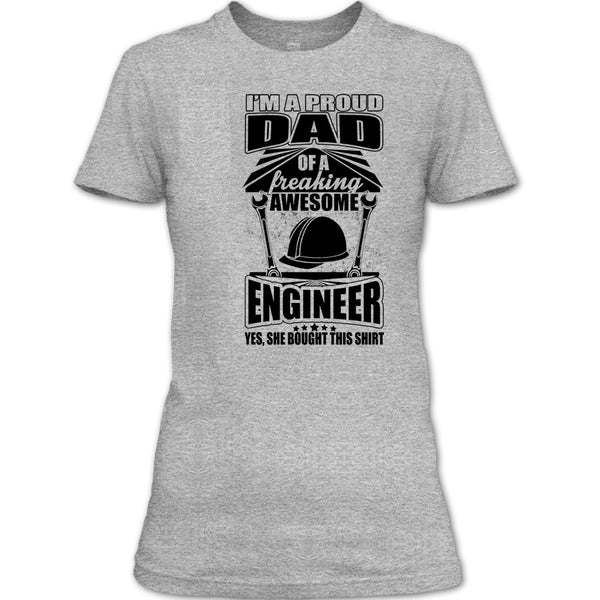 I'm A Proud Dad T Shirt, Coolest Engineer Dad T Shirt