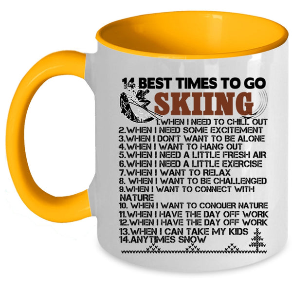 Funny Gift For Skier Coffee Mug, 14 Best Times To Go Skiing Accent Mug