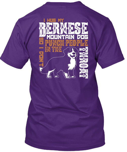 I Hug My Bernese Mountain Dog T Shirt, Being A Hiker T Shirt