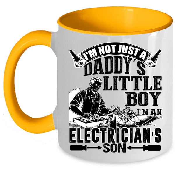 I'm An Electrician's Son Coffee Mug, I'm Not Just A Daddy's Little Boy Accent Mug