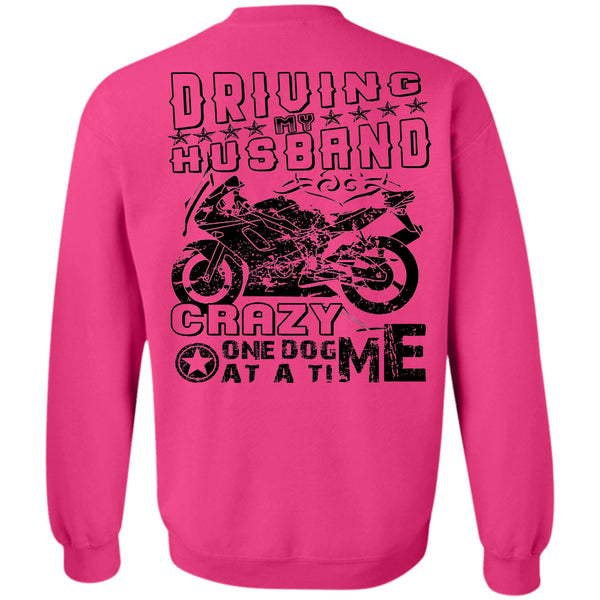 Sport T Shirt, Driving Husband Crazy One Dog Me At A Time Sweatshirt