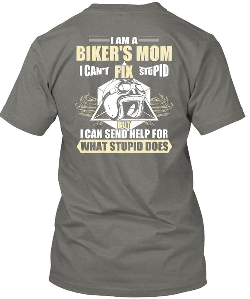 I Am A Biker's Mom T Shirt, Fix Stupid T Shirt