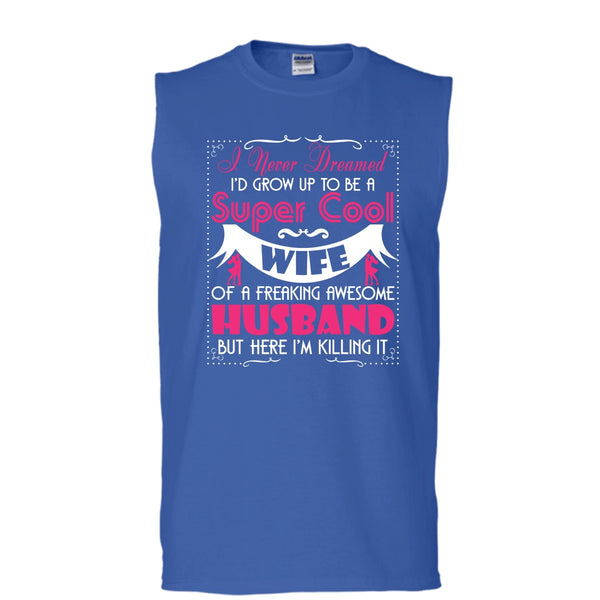 To Be A Cool Wife T Shirt, Freaking Awesome Husband T Shirt, Cool T Shirt (Men's Cotton Sleeveless)