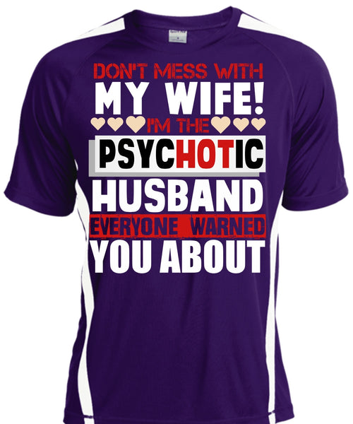 Don't Mess With My Wife T Shirt, I'm The Psychotic Husband T Shirt, Cool Shirt