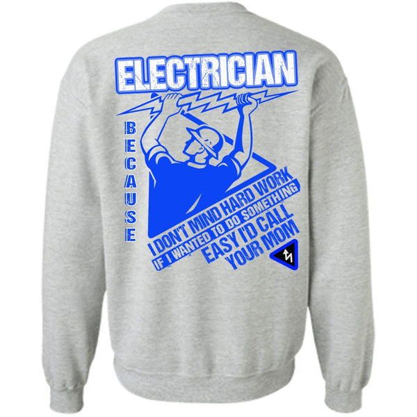 I Love Electrician T Shirt, I'd Call Your Mom Sweatshirt