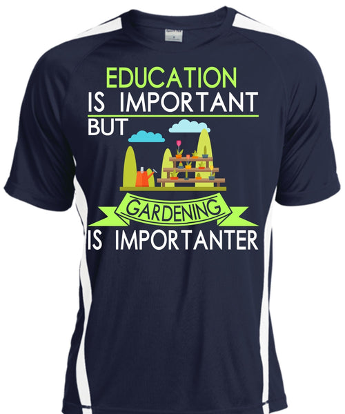Education Is Important But Gardening Is Importanter T Shirt, Favorite T Shirt