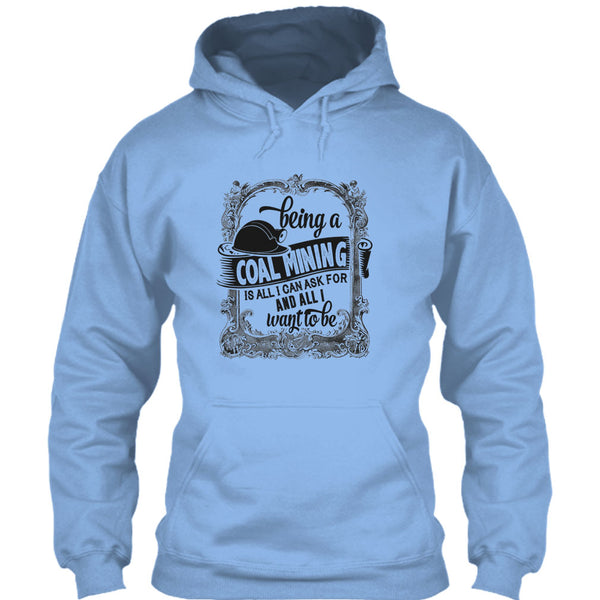 Being A Coal Mining T Shirt, I Am A Coal Mining T Shirt
