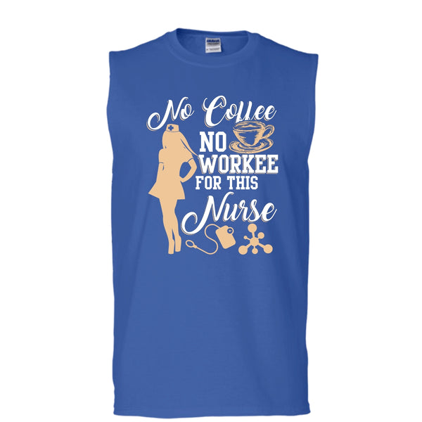 No Coffee No Workee T Shirt, For This Nurse T Shirt, Cool T Shirt (Men's Cotton Sleeveless)