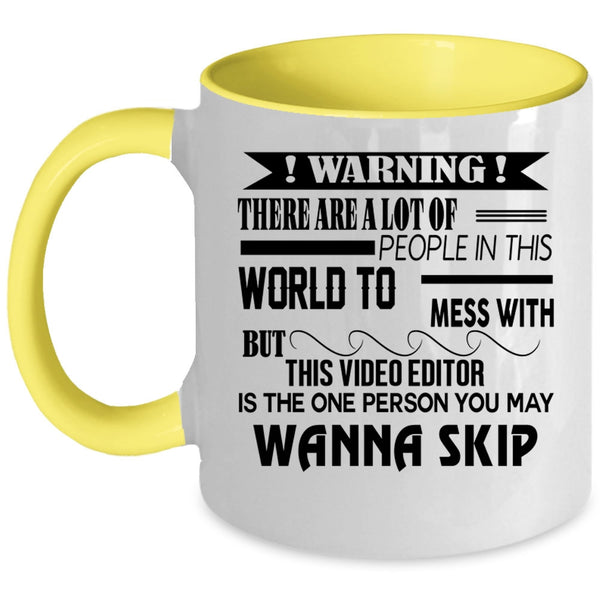 Cool Video Editor Coffee Mug, Don't Mess With This Video Editor Accent Mug