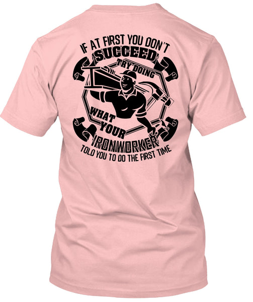 Try Doing What Your Ironworker T Shirt, I Love Ironworker T Shirt