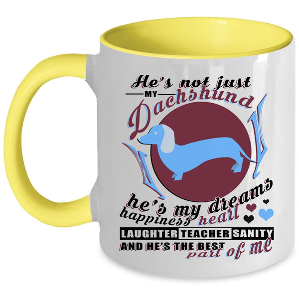 He's My Dreams Happiness Heart Coffee Mug, He's Not Just My Dachshund Accent Mug