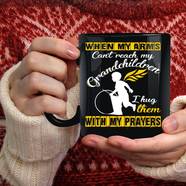I Hug My Grandchildren With My Prayers Coffee Mug, Funny Grandparent Coffee Cup