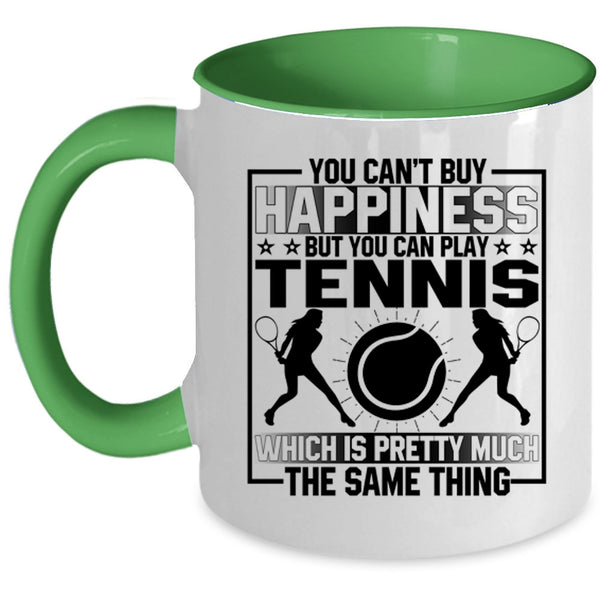 You Can Buy Play Tennis Coffee Mug, You Can't Buy Happiness Accent Mug