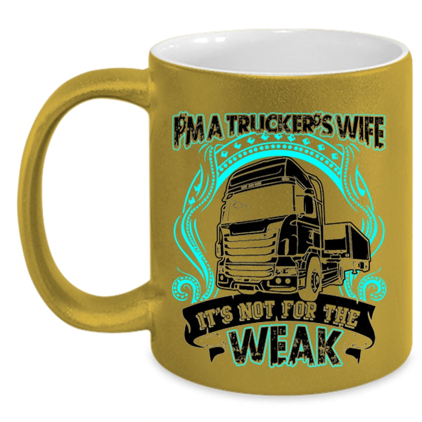 Cool Truck Driver's Wife Coffee Mug, I'm A Trucker's Wife Accent Mug