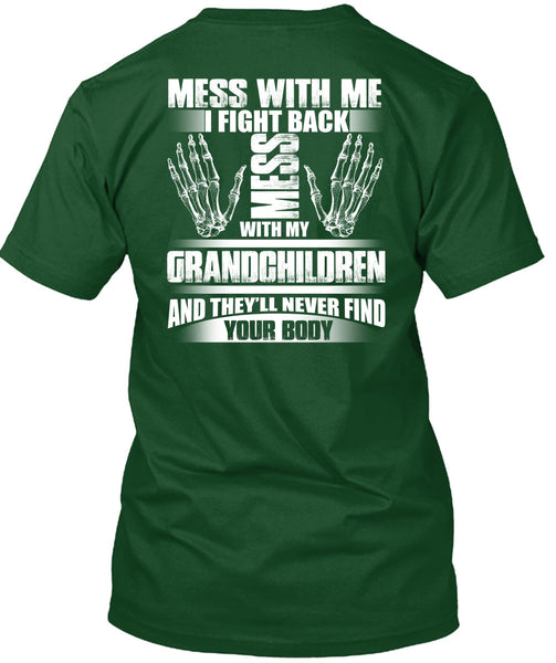 Mess With My Grandchildren T Shirt, Find Your Body T Shirt