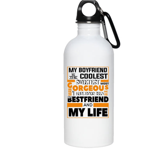 My Boyfriend Is The Coolest Gorgeous Man 20 oz Stainless Steel Bottle,Lovely Outdoor Sports Water Bottle