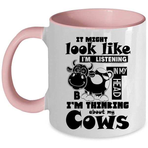 I Love Cows Coffee Mug, In My Head I'm Thinking About My Cows Accent Mug