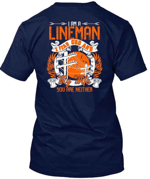 I Am A Lineman T Shirt, I Fear God And My Wife T Shirt