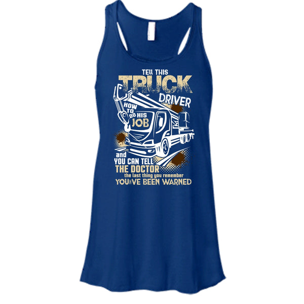 Tell This Truck Driver T Shirt, How To Do His Job Tank Top