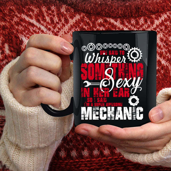 I'm An Awesome Mechanic Coffee Mug, Best Mechanic Ever Coffee Cup