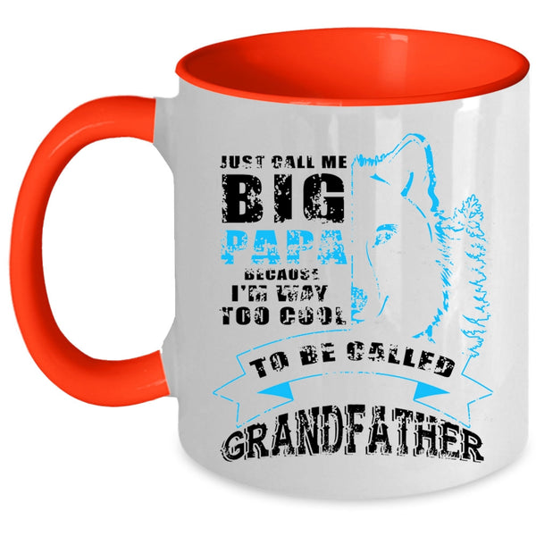 Too Cool To Be Called Grandfather Coffee Mug, Just Call Me Big Papa Accent Mug