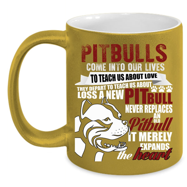 Pitbulls Come Into Our Lives Coffee Mug, Cute Gift For Pitbull Owner Coffee Cup