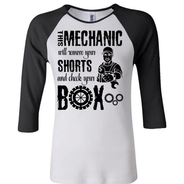 This Mechanic Will Remove Your Shorts T Shirt, I Love Mechanic T Shirt, Awesome T-Shirts