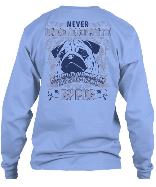Old Woman Who Is Protected By Pug T Shirt, I Love Pug T Shirt