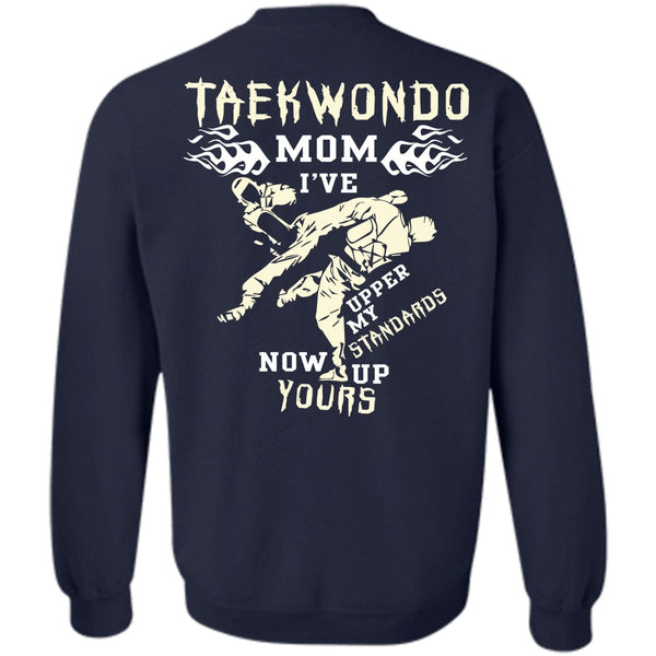 Being A Mom T Shirt, I Love Taekwondo Sweatshirt