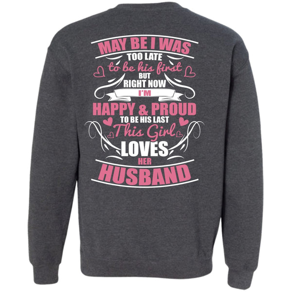 I'm Happy And Proud T Shirt, I Love Husband Sweatshirt