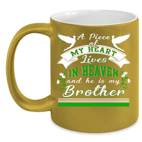 A Piece Of My Heart Lives In Heaven Coffee Mug, He Is My Brother Coffee Cup