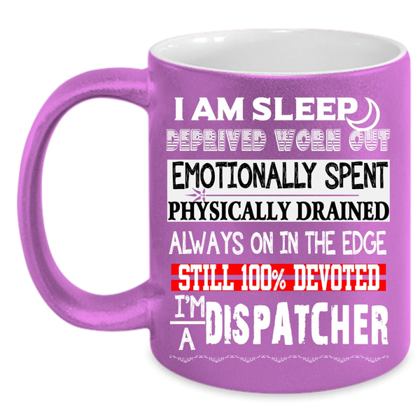 I'm A Dispatcher Coffee Mug, Funny Gift For Dispatcher Coffee Cup