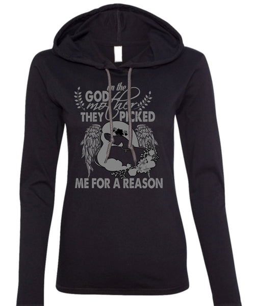 I'm The Godmother T Shirt, They Picked Me For A Reason T Shirt (Anvil Ladies Ringspun Hooded)