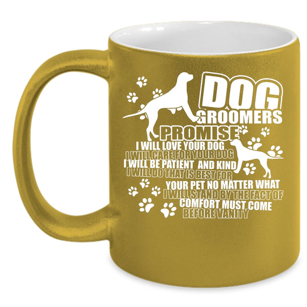 Dog Groomers Coffee Mug, I Will Love Your Dog Coffee Cup